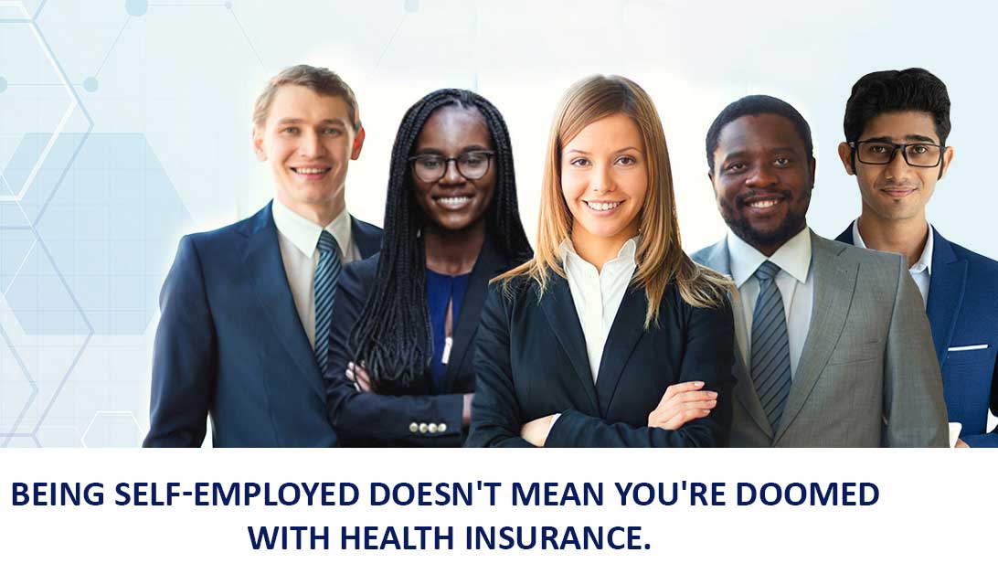 Being Self-Employed doesn't mean you're Doomed with Health Insurance.